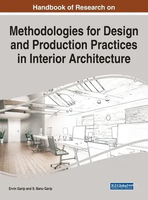 Handbook of Research on Methodologies for Design and Production Practices in Interior Architecture (Manual de investigación sobre metodologías de diseño y prácticas de producción en arquitectura de interiores) - Handbook of Research on Methodologies for Design and Production Practices in Interior Architecture