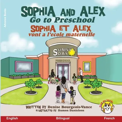 Sophia and Alex Go to Preschool: Sophia et Alex vont l'cole maternelle - Sophia and Alex Go to Preschool: Sophia et Alex vont  l'cole maternelle