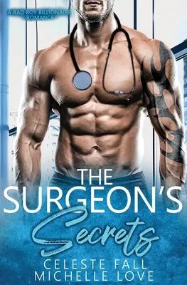 Los secretos del cirujano: Un romance de chico malo y multimillonario - The Surgeon's Secrets: A Bad Boy Billionaire Romance