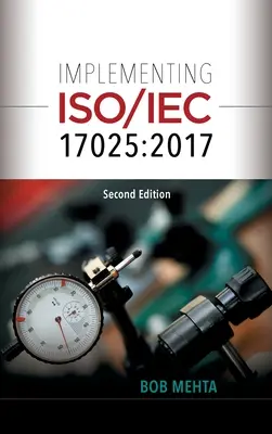 Implementación de la norma ISO/IEC 17025: 2017 (Mehta Bhavan (Bob)) - Implementing ISO/IEC 17025: 2017 (Mehta Bhavan (Bob))