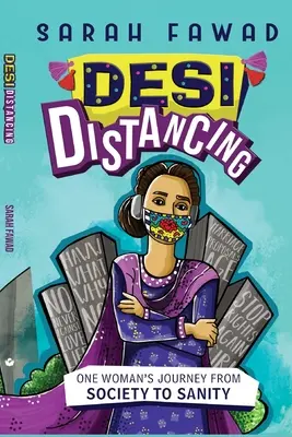 Desi Distancing: El viaje de una mujer de la sociedad a la cordura - Desi Distancing: One Woman's journey from Society to Sanity