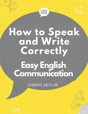 Cómo hablar y escribir correctamente: Easy English Communication - How to Speak and Write Correctly: Easy English Communication