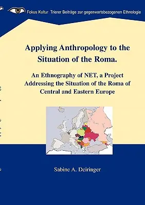 Aplicación de la antropología a la situación de los gitanos: una etnografía de NET, un proyecto que aborda la situación de los gitanos de Europa central y oriental - Applying Anthropology to the Situation of the Roma: An Ethnography of NET, a Project Addressing the Situation of the Roma of Central and Eastern Europ