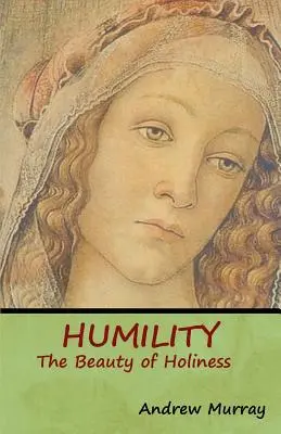 La humildad La belleza de la santidad - Humility: The Beauty of Holiness