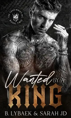 Wanted by a King: Un oscuro romance MC - Wanted by a King: A dark MC romance