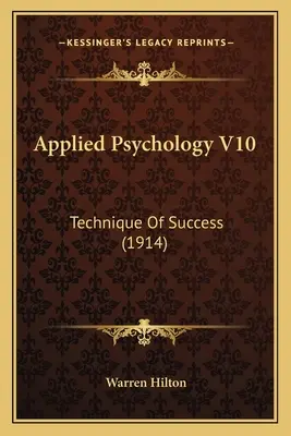 Psicología Aplicada V10: Técnica Del Éxito (1914) - Applied Psychology V10: Technique Of Success (1914)