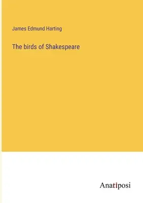 Los pájaros de Shakespeare - The birds of Shakespeare