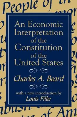 Una interpretación económica de la Constitución de los Estados Unidos - An Economic Interpretation of the Constitution of the United States