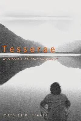 Tesserae: Memoria de dos veranos - Tesserae: A Memoir of Two Summers