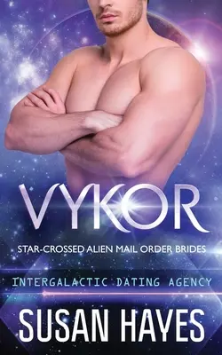 Vykor: Star-Crossed Alien Mail Order Brides (Agencia de citas intergaláctica): Vykor: Star-Crossed Alien Mail Order Brides (Agencia de Citas Intergaláctica) - Vykor: Star-Crossed Alien Mail Order Brides (Intergalactic Dating Agency): Star-Crossed Alien Mail Order Brides