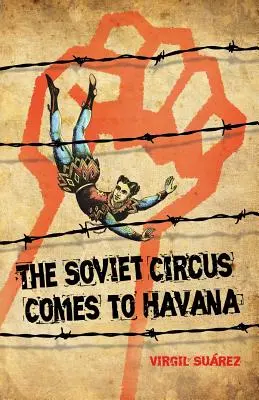 El circo soviético llega a La Habana - The Soviet Circus Comes to Havana