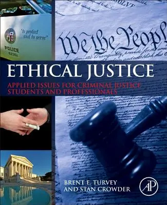 Justicia ética: Cuestiones aplicadas para estudiantes y profesionales de la justicia penal - Ethical Justice: Applied Issues for Criminal Justice Students and Professionals