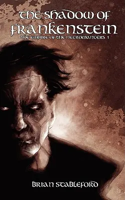 La sombra de Frankenstein (El imperio de los nigromantes 1) - The Shadow of Frankenstein (The Empire of the Necromancers 1)