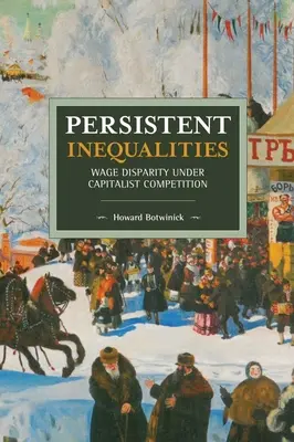 Desigualdades persistentes: La disparidad salarial en la competencia capitalista - Persistent Inequalities: Wage Disparity Under Capitalist Competition