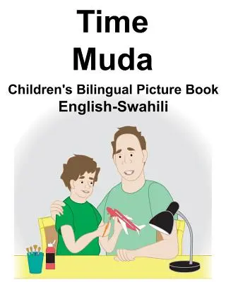 El tiempo inglés-swahili/Libro ilustrado bilingüe para niños Muda - English-Swahili Time/Muda Children's Bilingual Picture Book
