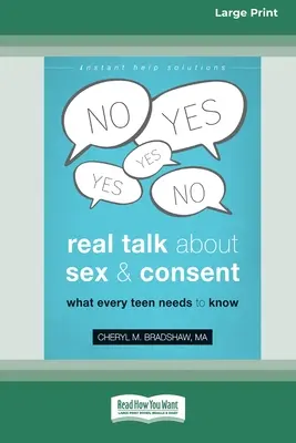 Real Talk about Sex and Consent: Lo que todo adolescente necesita saber [16pt Large Print Edition]. - Real Talk About Sex and Consent: What Every Teen Needs to Know [16pt Large Print Edition]