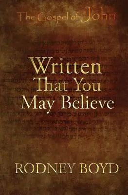 Escrito para que creáis: 21 reflexiones sobre el Evangelio de Juan - Written That You May Believe: 21 Ruminations on the Gospel of John