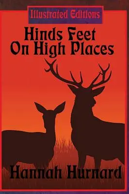 Los pies de Hinds en las alturas (edición ilustrada) - Hinds Feet On High Places (Illustrated Edition)