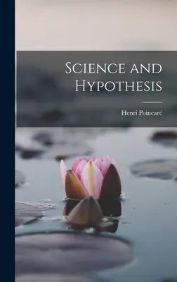 Science et Hypothesis - Science and Hypothesis