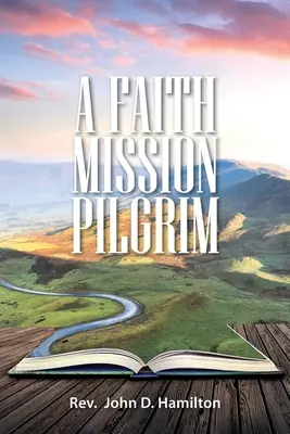 Un peregrino de la misión de fe - A Faith Mission Pilgrim