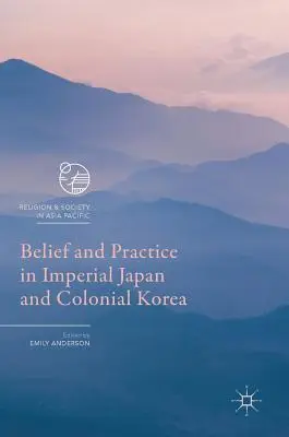 Creencias y prácticas en el Japón imperial y la Corea colonial - Belief and Practice in Imperial Japan and Colonial Korea