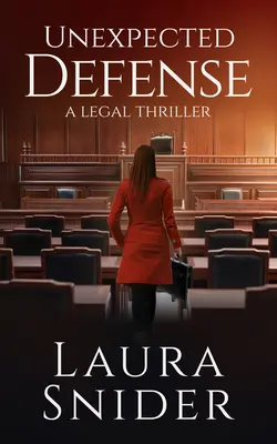 Defensa inesperada: Un thriller jurídico - Unexpected Defense: A Legal Thriller