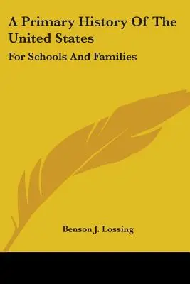 A Primary History Of The United States: Para escuelas y familias - A Primary History Of The United States: For Schools And Families