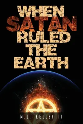 Cuando Satanás dominaba la Tierra: Libro I - When Satan Ruled the Earth: Book I