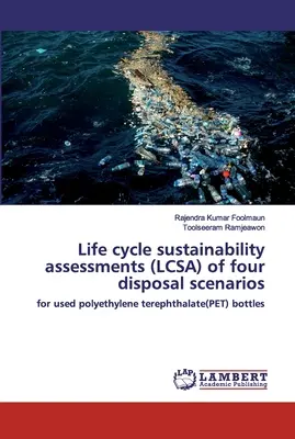 Evaluaciones de la sostenibilidad del ciclo de vida (LCSA) de cuatro escenarios de eliminación - Life cycle sustainability assessments (LCSA) of four disposal scenarios