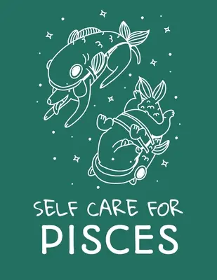 Cuidados personales para Piscis: Para Adultos Para Autismo Madres Para Enfermeras Madres Maestras Adolescentes Mujeres Con Guías Día y Noche Amor Propio Regalo - Self Care For Pisces: For Adults For Autism Moms For Nurses Moms Teachers Teens Women With Prompts Day and Night Self Love Gift