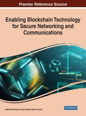 Habilitación de la tecnología Blockchain para redes y comunicaciones seguras - Enabling Blockchain Technology for Secure Networking and Communications