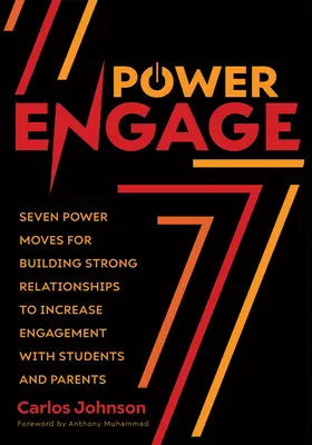 Power Engage: Siete movimientos de poder para construir relaciones sólidas que aumenten el compromiso con los alumnos y los padres (guía para el profesor). - Power Engage: Seven Power Moves for Building Strong Relationships to Increase Engagement with Students and Parents (a Teacher's Guid