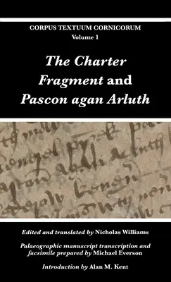 El fragmento de la Carta y Pascon agan Arluth - The Charter Fragment and Pascon agan Arluth