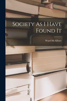 La sociedad como la he encontrado - Society As I Have Found It