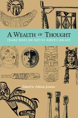 Una riqueza de pensamiento: Franz Boas sobre el arte indígena americano - A Wealth of Thought: Franz Boas on Native American Art