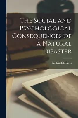 Las consecuencias sociales y psicológicas de una catástrofe natural - The Social and Psychological Consequences of a Natural Disaster