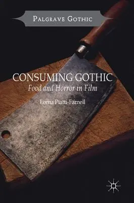 Consuming Gothic: Comida y terror en el cine - Consuming Gothic: Food and Horror in Film