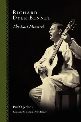 Richard Dyer-Bennet El último juglar - Richard Dyer-Bennet: The Last Minstrel