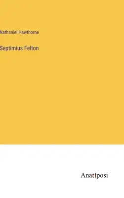 Septimius Felton