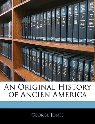 Una historia original de la América antigua - An Original History of Ancien America