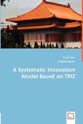 Un modelo de innovación sistemática basado en TRIZ - A Systematic Innovation Model Based on TRIZ