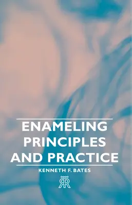 Principios y práctica del esmaltado - Enameling Principles and Practice