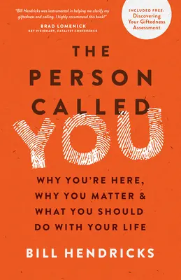 La persona llamada tú: Por qué estás aquí, por qué importas y qué deberías hacer con tu vida - The Person Called You: Why You're Here, Why You Matter & What You Should Do with Your Life