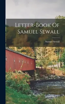 Libro de cartas de Samuel Sewall - Letter-book Of Samuel Sewall