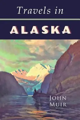 Viajes por Alaska - Travels in Alaska