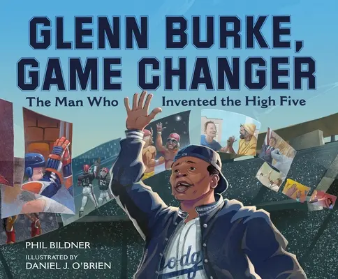 Glenn Burke, Cambiador de Juegos: El hombre que inventó el choca esos cinco - Glenn Burke, Game Changer: The Man Who Invented the High Five