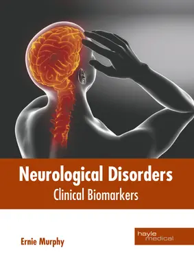 Trastornos neurológicos: Biomarcadores clínicos - Neurological Disorders: Clinical Biomarkers