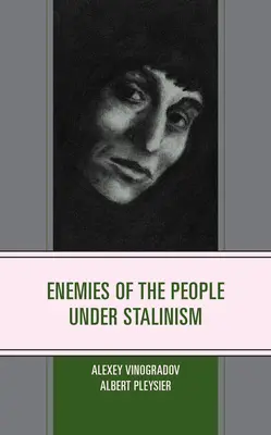 Enemigos del pueblo bajo el estalinismo - Enemies of the People under Stalinism