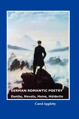 Poesía romántica alemana: Goethe, Novalis, Heine, Holderlin - German Romantic Poetry: Goethe, Novalis, Heine, Holderlin