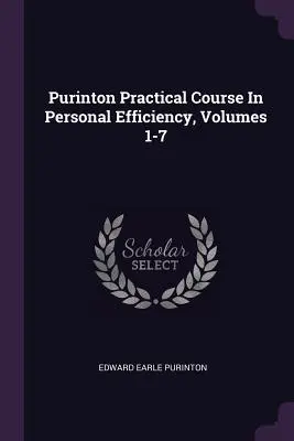 Purinton Curso Práctico De Eficiencia Personal, Volúmenes 1-7 - Purinton Practical Course In Personal Efficiency, Volumes 1-7